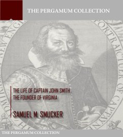 The Life of Captain John Smith the Founder of Virginia (eBook, ePUB) - M. Smucker, Samuel