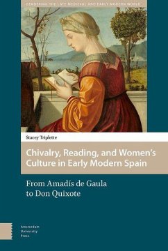Chivalry, Reading, and Women's Culture in Early Modern Spain (eBook, PDF) - Triplette, Stacey