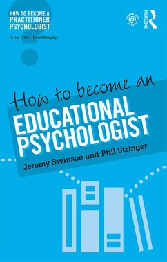 How to Become an Educational Psychologist (eBook, PDF) - Swinson, Jeremy; Stringer, Phil