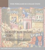 The History of the Crusades Volume 1 (eBook, ePUB)