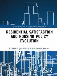 Residential Satisfaction and Housing Policy Evolution (eBook, PDF) - Aigbavboa, Clinton; Thwala, Wellington