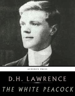 The White Peacock (eBook, ePUB) - Lawrence, D.H.