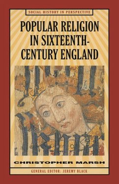 Popular Religion in Sixteenth-Century England (eBook, PDF) - Marsh, Christopher