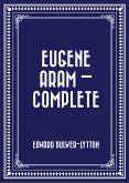 Eugene Aram - Complete (eBook, ePUB)