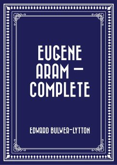 Cover Eugene Aram - Complete (eBook, ePUB)