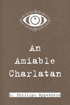 An Amiable Charlatan (eBook, ePUB) - Phillips Oppenheim, E.