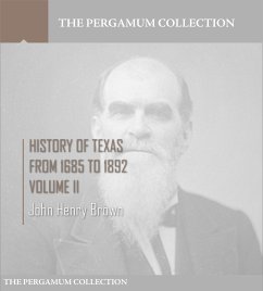 History of Texas, from 1685 to 1892 Volume II (eBook, ePUB) - Henry Brown, John