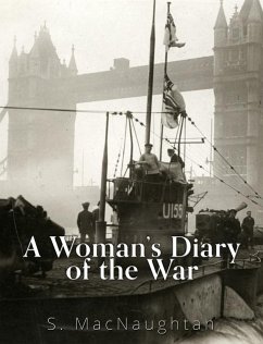 A Woman's Diary of the War (eBook, ePUB) - Macnaughtan, S.