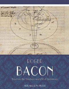 Tract on the Tincture and Oil of Antimony (eBook, ePUB) - Bacon, Roger