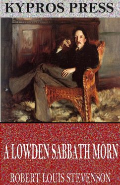 A Lowden Sabbath Morn (eBook, ePUB) - Louis Stevenson, Robert