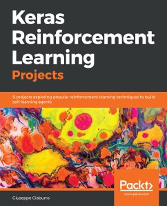 Keras Reinforcement Learning Projects (eBook, ePUB) - Ciaburro, Giuseppe