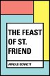 The Feast of St. Friend (eBook, ePUB) - Bild 1
