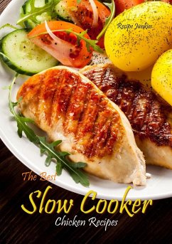 Slow Cooker Chicken Recipes - The Best (eBook, ePUB) - Junkies, Recipe