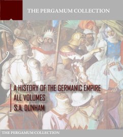 A History of the Germanic Empire (eBook, ePUB) - Dunham, S.A.