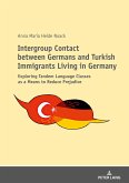 Intergroup Contact between Germans and Turkish Immigrants Living in Germany (eBook, ePUB)