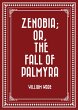 Zenobia; or, the Fall of Palmyra... - Bild 1