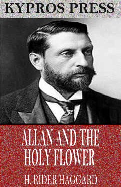 Allan and the Holy Flower (eBook, ePUB) - Rider Haggard, H.