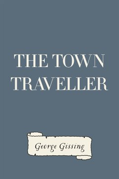 The Town Traveller (eBook, ePUB) - Gissing, George