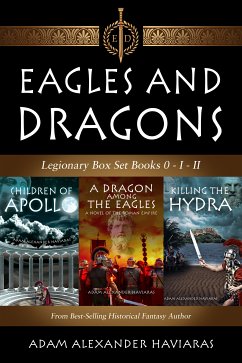 Eagles and Dragons Legionary Box Set (eBook, ePUB) - Haviaras, Adam Alexander