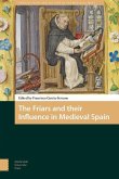 The Friars and their Influence in Medieval Spain (eBook, PDF)