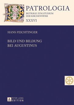 Bild und Bildung bei Augustinus (eBook, ePUB) - Hans Feichtinger, Feichtinger