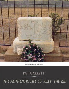 The Authentic Life of Billy, the Kid (eBook, ePUB) - Garrett, Pat