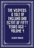 The Weavers: a tale of England and Egypt of fifty years ago - Volume 4 (eBook, ePUB)