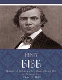 Narrative of the Life and Adventures of Henry Bibb, An American Slave (eBook, ePUB)