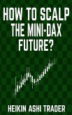 How to Scalp the Mini DAX Futures (eBook, ePUB)