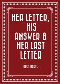 Her Letter, His Answer & Her Last Letter (eBook, ePUB) Her Letter, His Answer & Her Last Letter (eBook, ePUB)