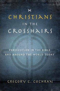Christians in the Crosshairs (eBook, ePUB) - Cochran, Gregory C.