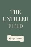 The Untilled Field (eBook, ePUB) The Untilled Field (eBook, ePUB)