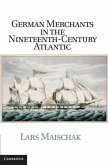 German Merchants in the Nineteenth-Century Atlantic (eBook, PDF)