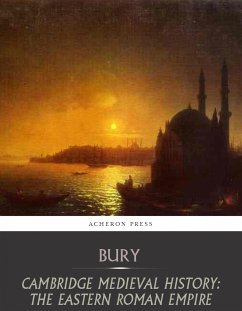 Cambridge Medieval History:The Eastern Roman Empire (eBook, ePUB) - Bury, J.B