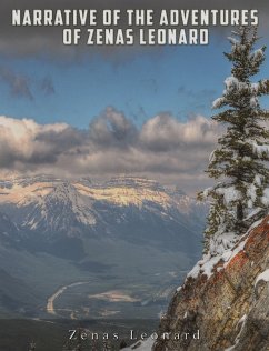 Narrative of the Adventures of Zenas Leonard (eBook, ePUB) - Leonard, Zenas