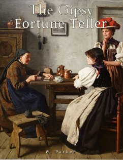 The Gipsy Fortune Teller (eBook, ePUB) - Parker, W.