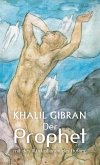 Der Prophet. Khalil Gibran. Mit den farbigen Illustrationen des Autors und einem Werkbeitrag (eBook, ePUB)