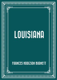 Louisiana (eBook, ePUB) - Hodgson Burnett, Frances