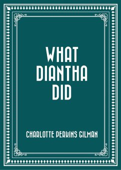 What Diantha Did (eBook, ePUB) - Perkins Gilman, Charlotte