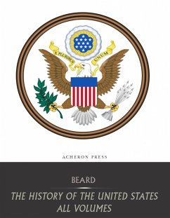 The History of the United States: All Volumes (eBook, ePUB) - Beard, Charles