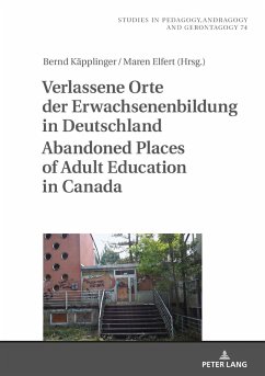 Verlassene Orte der Erwachsenenbildung in Deutschland / Abandoned Places of Adult Education in Canada (eBook, ePUB)