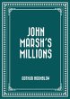 John Marsh's Millions (eBook, ePUB) - Bild 1