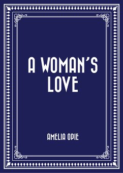 A Woman's Love (eBook, ePUB) - Opie, Amelia