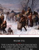 The Underground Railroad, A Record of Facts, Authentic Narratives, Letters, &c. (eBook, ePUB)