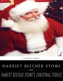 Harriet Beecher Stowes Holiday Stories (eBook, ePUB)