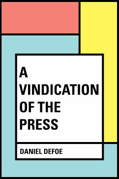 A Vindication of the Press (eBook, ePUB) - Defoe, Daniel