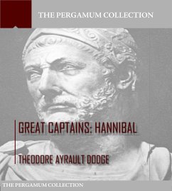 Great Captains: Hannibal (eBook, ePUB) - Ayrault Dodge, Theodore