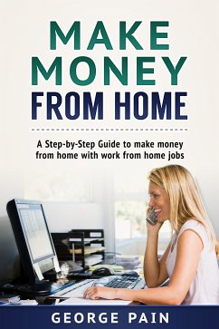 Make Money From Home (eBook, ePUB) - Pain, George