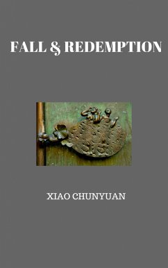 Fall & Redemption (eBook, ePUB) - Xiao, Chunyuan; Edwin, Thumboo