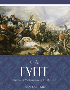 History of Modern Europe 1792-1878 (eBook, ePUB) - Fyffe, C.A.